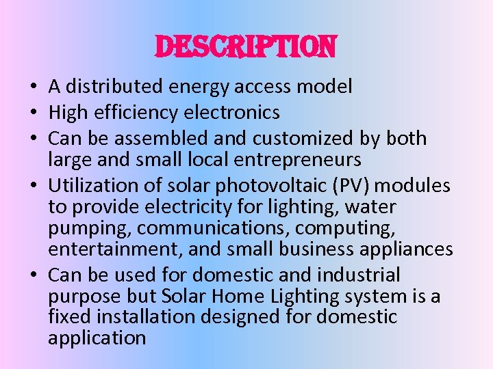 description • A distributed energy access model • High efficiency electronics • Can be