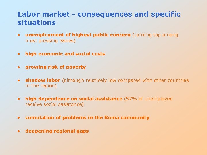 Labor market - consequences and specific situations • unemployment of highest public concern (ranking