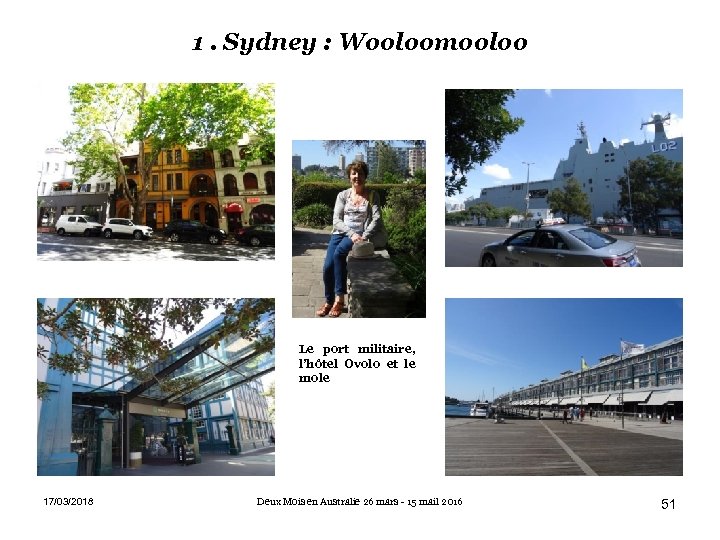 1. Sydney : Wooloomooloo Le port militaire, l’hôtel Ovolo et le mole 17/03/2018 Deux