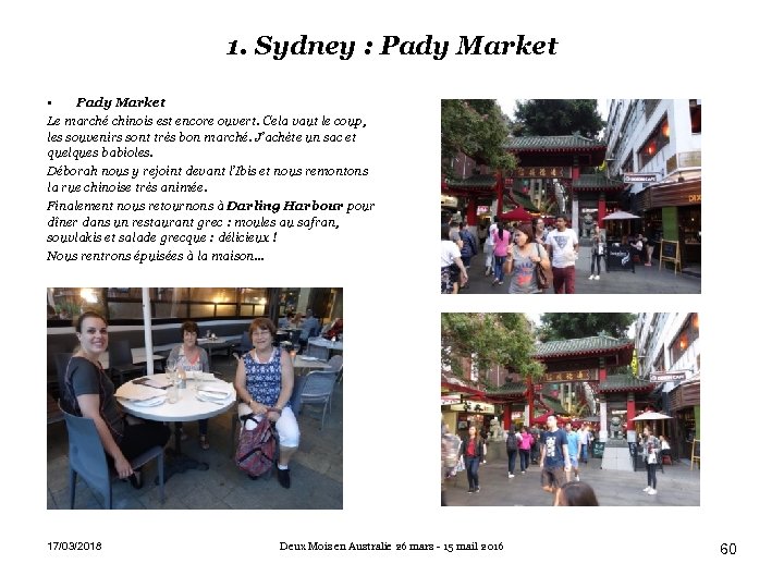 1. Sydney : Pady Market • Pady Market Le marché chinois est encore ouvert.