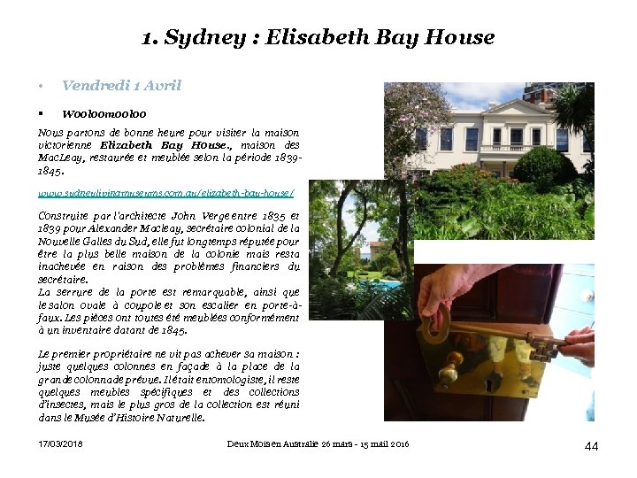1. Sydney : Elisabeth Bay House • Vendredi 1 Avril Wooloomooloo Nous partons de