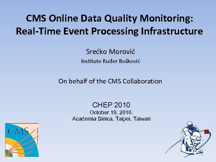 CMS Online Data Quality Monitoring: Real-Time Event Processing Infrastructure Srećko Morović Institute Ruđer Bošković