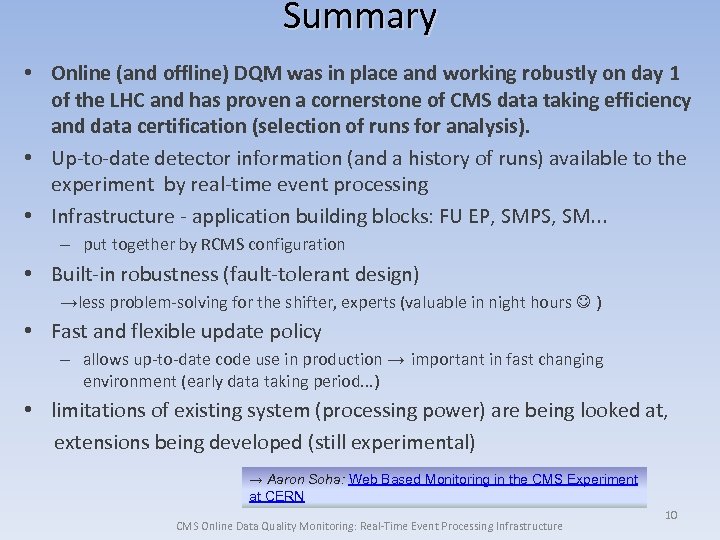 Summary • Online (and offline) DQM was in place and working robustly on day