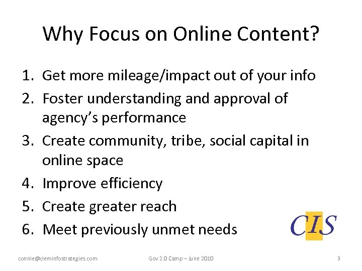 Why Focus on Online Content? 1. Get more mileage/impact out of your info 2.