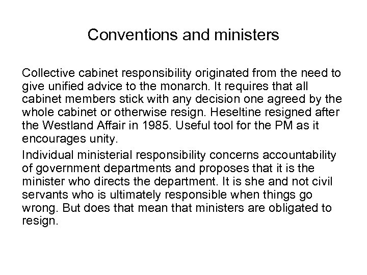 Conventions and ministers Collective cabinet responsibility originated from the need to give unified advice