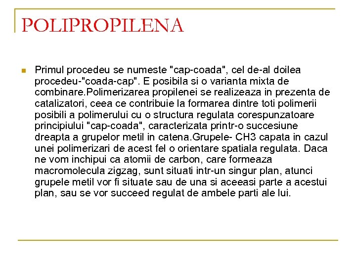 POLIPROPILENA n Primul procedeu se numeste 