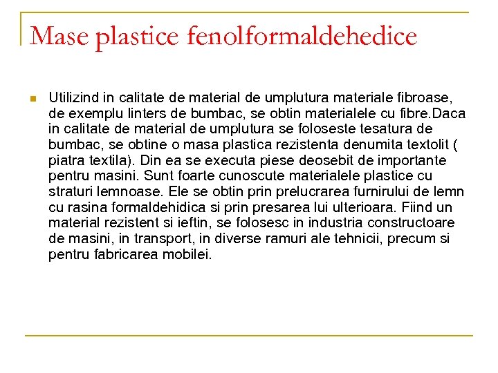 Mase plastice fenolformaldehedice n Utilizind in calitate de material de umplutura materiale fibroase, de