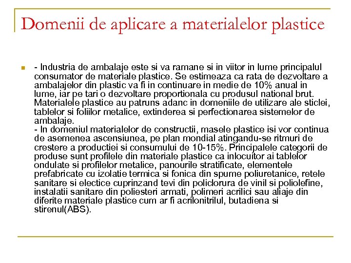 Domenii de aplicare a materialelor plastice n - Industria de ambalaje este si va