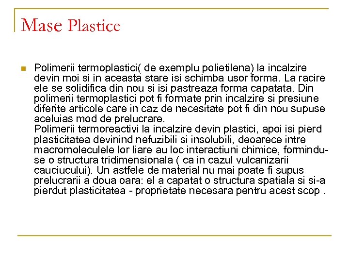 Mase Plastice n Polimerii termoplastici( de exemplu polietilena) la incalzire devin moi si in