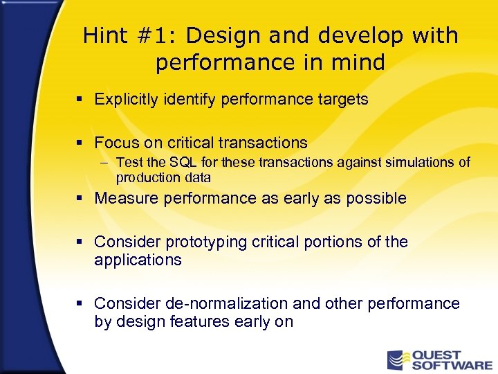 Hint #1: Design and develop with performance in mind § Explicitly identify performance targets