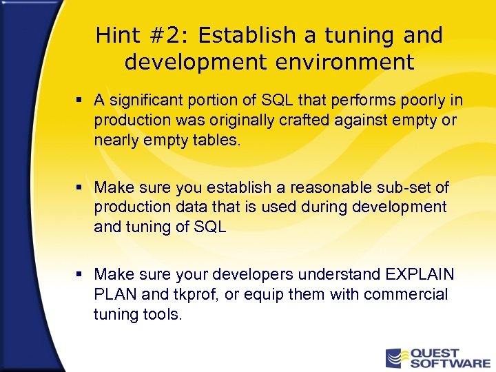 Hint #2: Establish a tuning and development environment § A significant portion of SQL