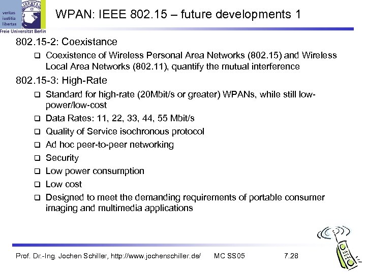 WPAN: IEEE 802. 15 – future developments 1 802. 15 -2: Coexistance q Coexistence