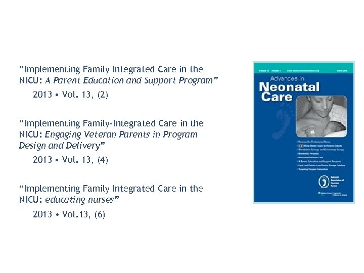 “Implementing Family Integrated Care in the NICU: A Parent Education and Support Program” 2013