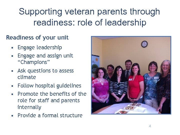 Supporting veteran parents through readiness: role of leadership Readiness of your unit • Engage