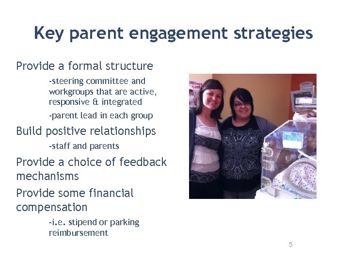 Key parent engagement strategies Provide a formal structure -steering committee and workgroups that are