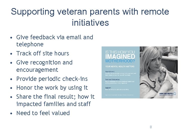 Supporting veteran parents with remote initiatives • Give feedback via email and telephone •