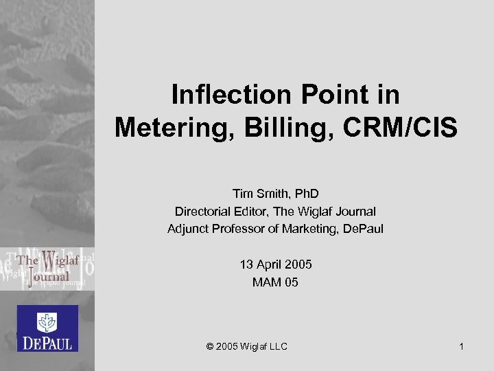 Inflection Point in Metering, Billing, CRM/CIS Tim Smith, Ph. D Directorial Editor, The Wiglaf