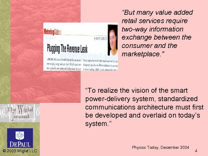“But many value added retail services require two-way information exchange between the consumer and