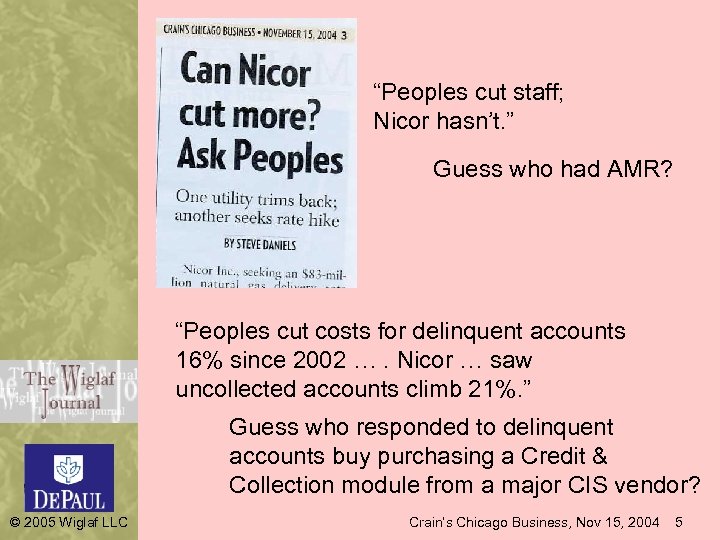 “Peoples cut staff; Nicor hasn’t. ” Guess who had AMR? “Peoples cut costs for