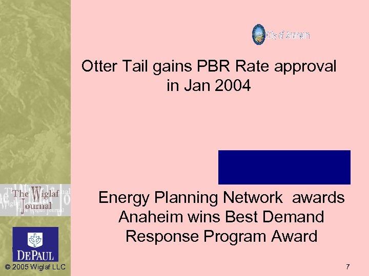 Otter Tail gains PBR Rate approval in Jan 2004 Energy Planning Network awards Anaheim