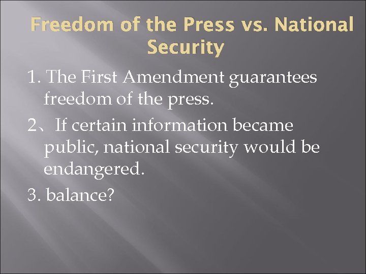 Freedom of the Press vs. National Security 1. The First Amendment guarantees freedom of