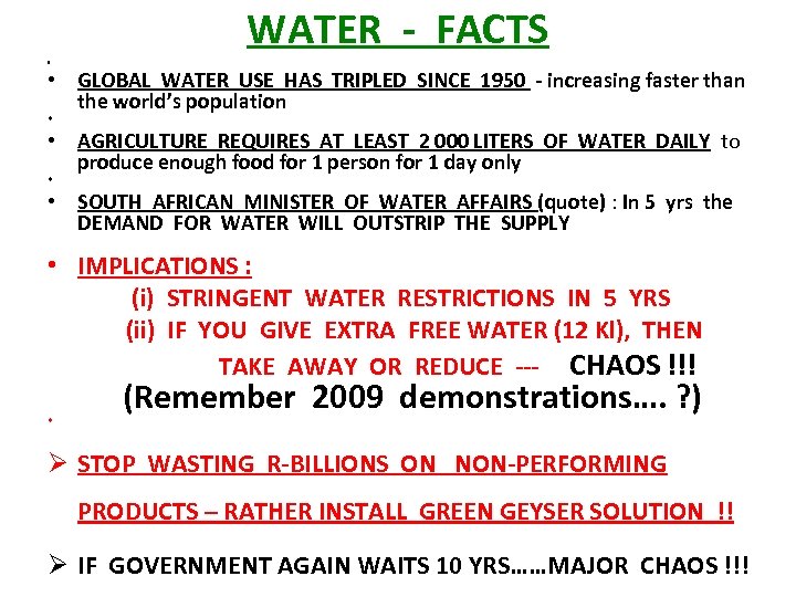 WATER - FACTS a • GLOBAL WATER USE HAS TRIPLED SINCE 1950 - increasing