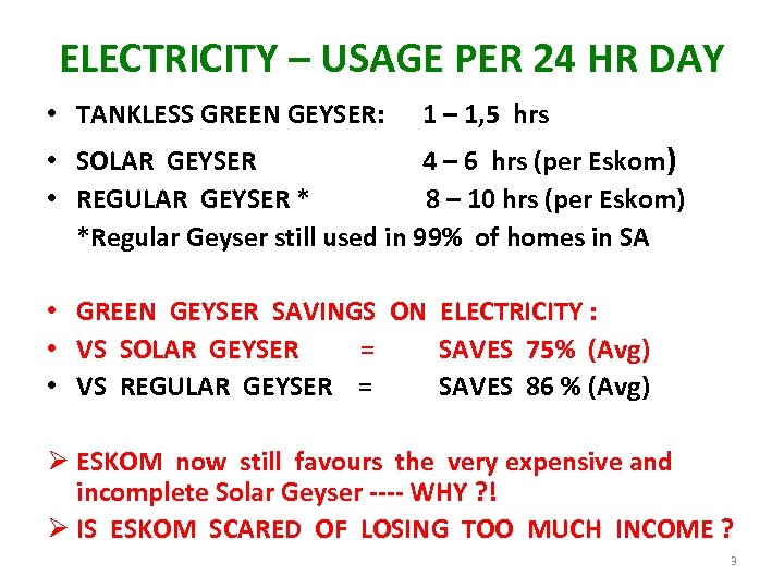 ELECTRICITY – USAGE PER 24 HR DAY • TANKLESS GREEN GEYSER: 1 – 1,