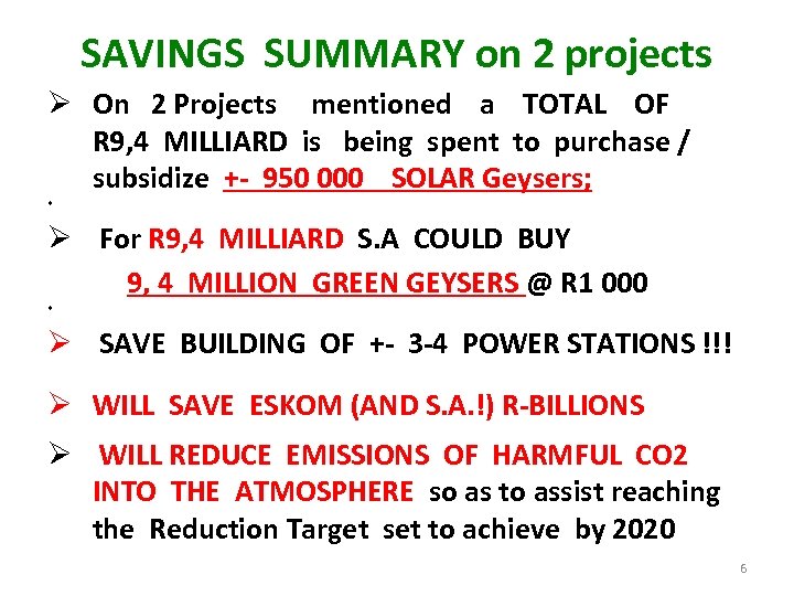SAVINGS SUMMARY on 2 projects Ø On 2 Projects mentioned a TOTAL OF R