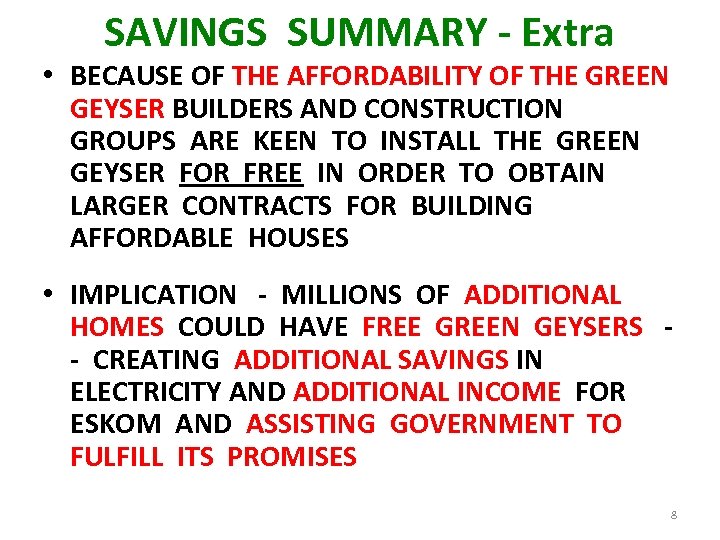 SAVINGS SUMMARY - Extra • BECAUSE OF THE AFFORDABILITY OF THE GREEN GEYSER BUILDERS