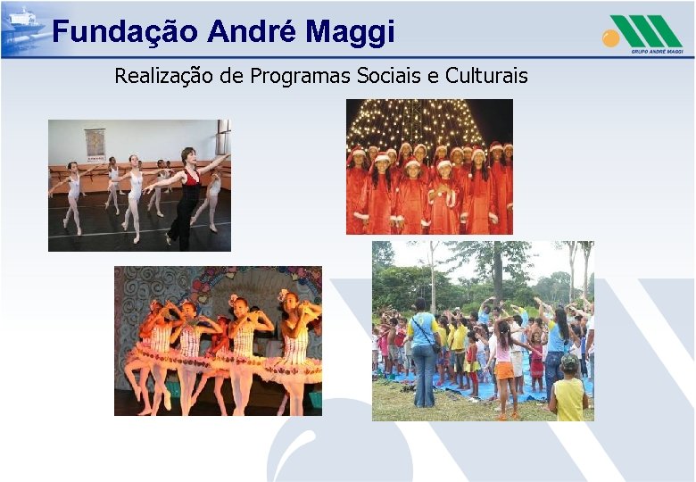 Fundação André Maggi Realização de Programas Sociais e Culturais 