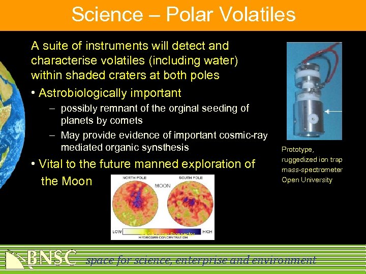 Science – Polar Volatiles A suite of instruments will detect and characterise volatiles (including