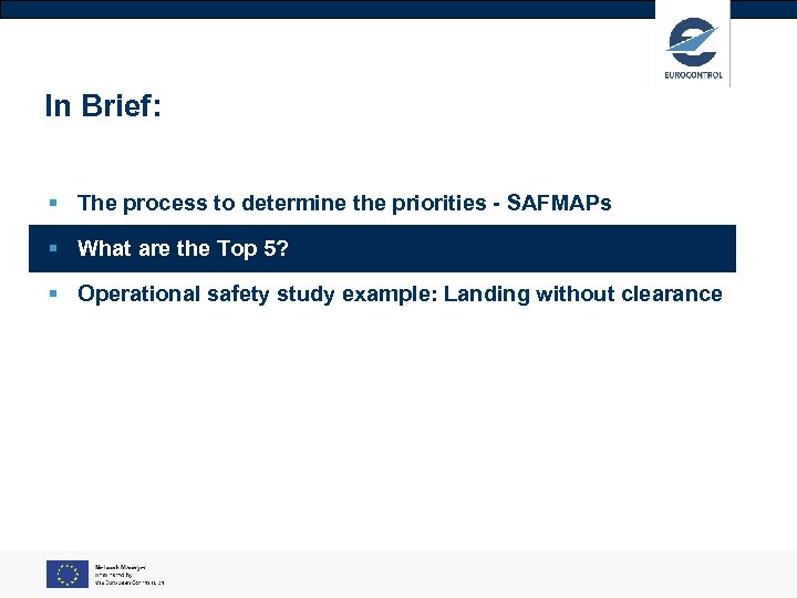 In Brief: § The process to determine the priorities - SAFMAPs § What are