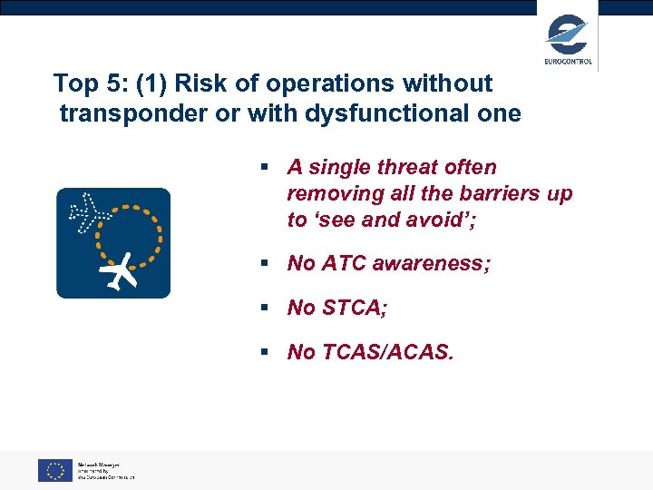 Top 5: (1) Risk of operations without transponder or with dysfunctional one § A