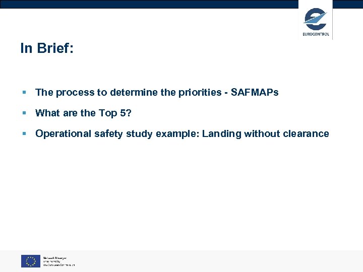 In Brief: § The process to determine the priorities - SAFMAPs § What are