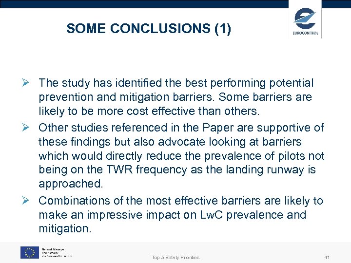 SOME CONCLUSIONS (1) Ø The study has identified the best performing potential prevention and