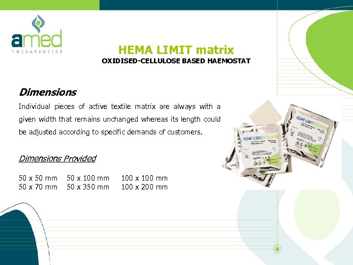 HEMA LIMIT matrix OXIDISED-CELLULOSE BASED HAEMOSTAT Dimensions Individual pieces of active textile matrix are