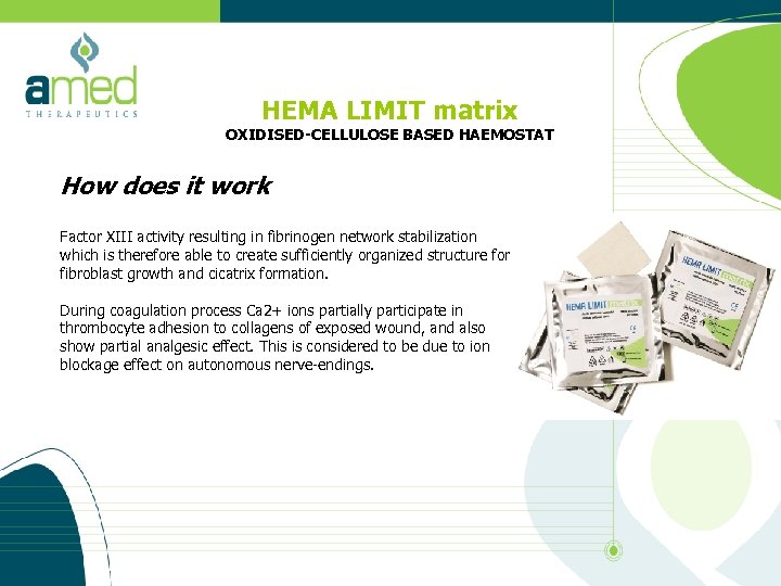 HEMA LIMIT matrix OXIDISED-CELLULOSE BASED HAEMOSTAT How does it work Factor XIII activity resulting