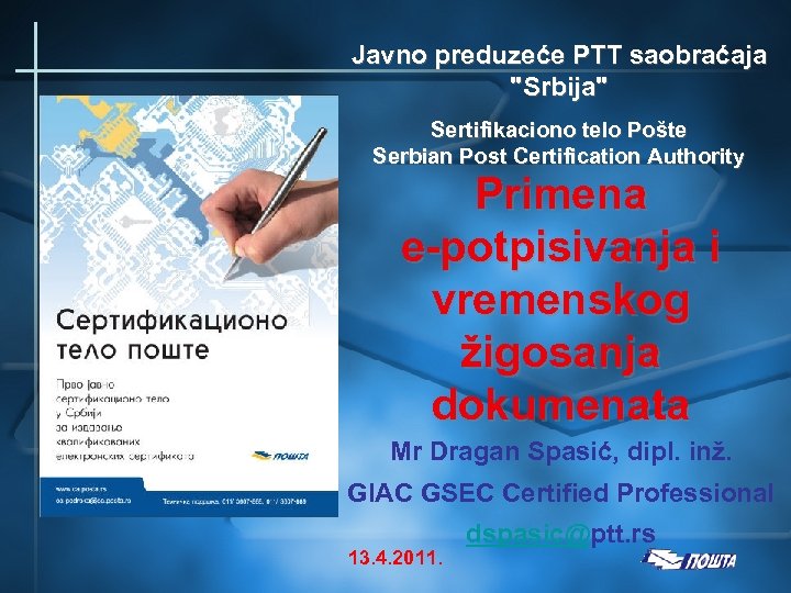 Javno preduzeće PTT saobraćaja "Srbija" Sertifikaciono telo Pošte Serbian Post Certification Authority Primena e-potpisivanja