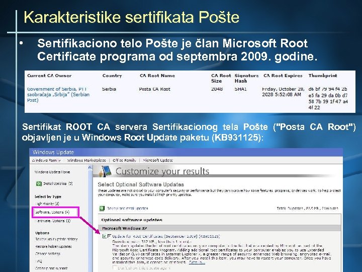 Karakteristike sertifikata Pošte • Sertifikaciono telo Pošte je član Microsoft Root Certificate programa od