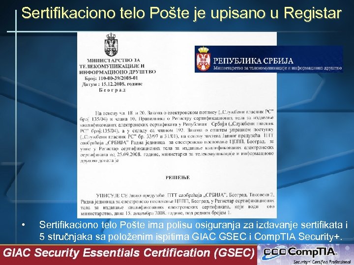 Sertifikaciono telo Pošte je upisano u Registar • Sertifikaciono telo Pošte ima polisu osiguranja