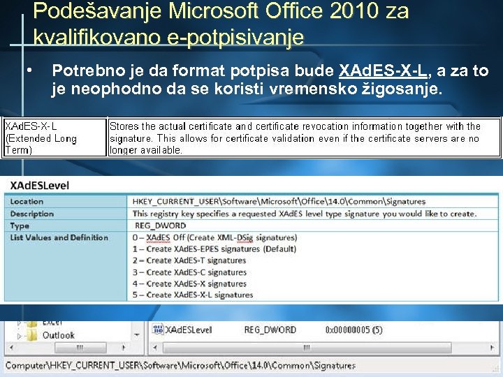 Podešavanje Microsoft Office 2010 za kvalifikovano e-potpisivanje • Potrebno je da format potpisa bude