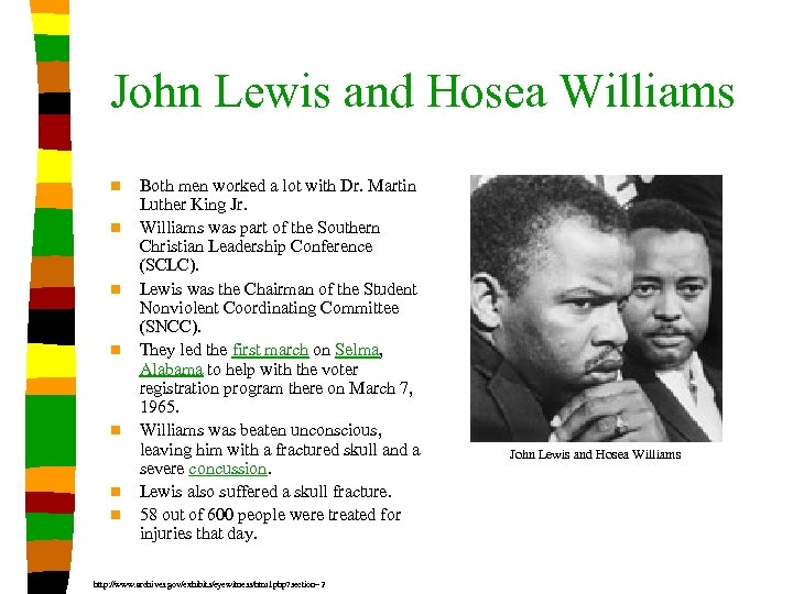 John Lewis and Hosea Williams n n n n Both men worked a lot