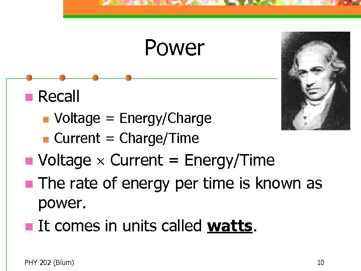 Power n Recall n n Voltage = Energy/Charge Current = Charge/Time Voltage Current =