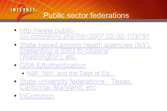 Public sector federations • http: //www. publiccio. com/story. php? id=2007. 02 -103751 • State-based