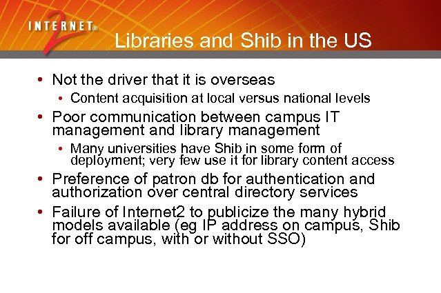 Libraries and Shib in the US • Not the driver that it is overseas
