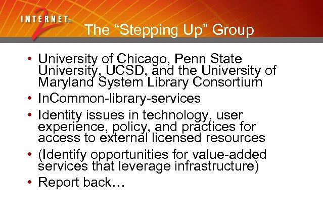 The “Stepping Up” Group • University of Chicago, Penn State University, UCSD, and the