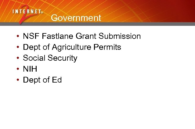 Government • • • NSF Fastlane Grant Submission Dept of Agriculture Permits Social Security
