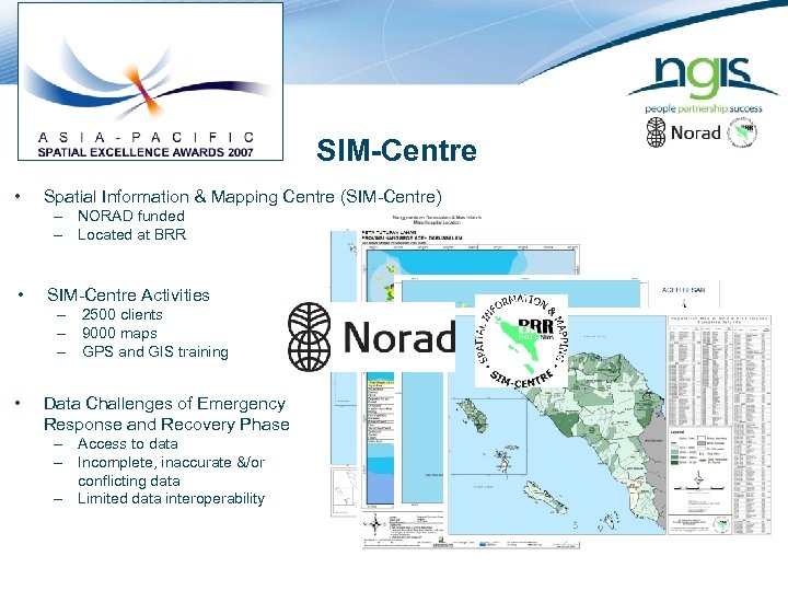SIM-Centre • Spatial Information & Mapping Centre (SIM-Centre) – NORAD funded – Located at
