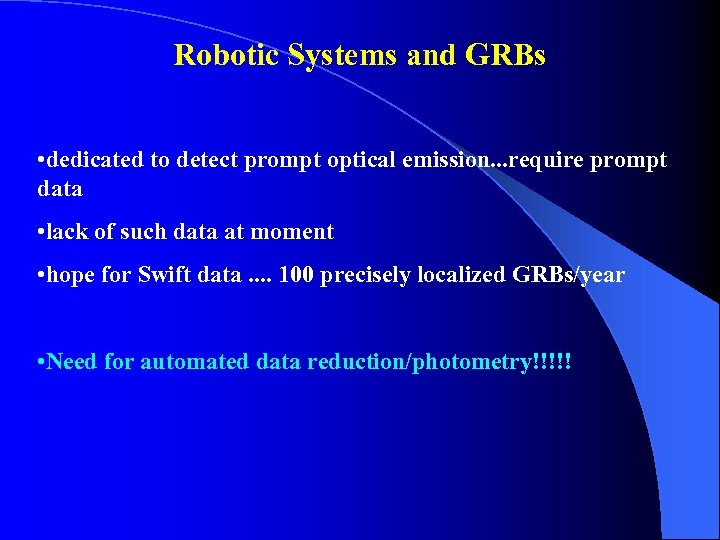 Robotic Systems and GRBs • dedicated to detect prompt optical emission. . . require