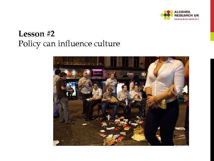 Lesson #2 Policy can influence culture 